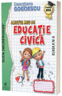 Caietul meu de educatie civica pentru clasa a IV-a