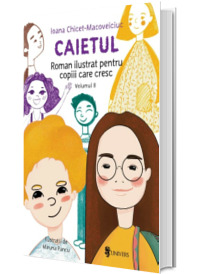 Caietul, roman ilustrat pentru copiii care cresc mari - volumul II