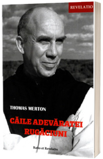 Caile adevaratei rugaciuni