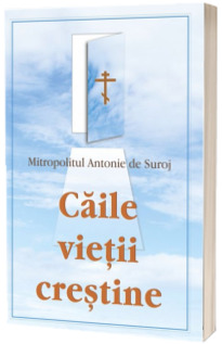 Caile vietii crestine Caile vietii crestine
