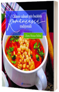 Calatorie culinara prin bucataria romaneasca traditionala
