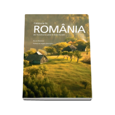 Calatorie in Romania. Din Transilvania pana in Delta Dunarii