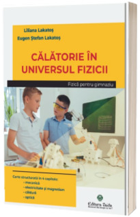 Calatorie in universul fizicii. Gimnaziu