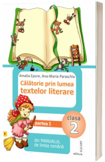 Calatorie prin lumea textelor literare pentru clasa 2. Partea I - varianta B (manual EDP - Barbulescu, Besliu, Ionita)