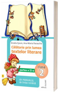 Calatorie prin lumea textelor literare pentru clasa 2. Partea II - varianta B (manual EDP - Barbulescu, Besliu, Ionita)