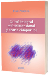Calcul integral multidimensional si teoria campurilor