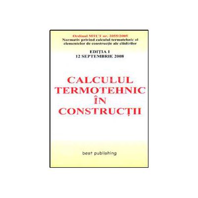 Calculul termotehnic in constructii. Editia I