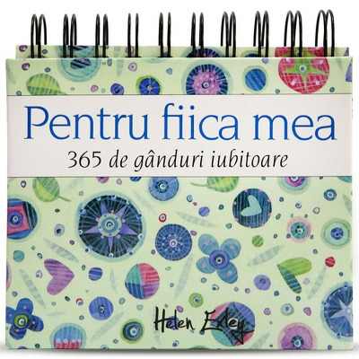 Calendarul - 365 de ganduri iubitoare pentru fiica mea