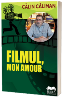 Calin Caliman – Filmul, mon amour