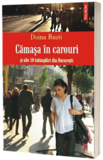 Camasa in carouri si alte 10 intimplari din Bucuresti Camasa in carouri si alte 10 intimplari din Bucuresti