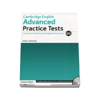 Cambridge English Advanced. Practice Tests. Five tests for the 2015 Cambridge English: Advanced exam - With Key and Audio CD