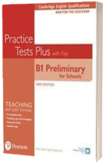 Cambridge English Qualifications: B1 Preliminary for Schools Practice Tests Plus Students Book with key