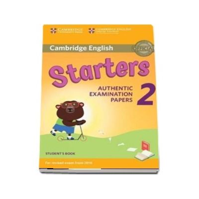 Cambridge English Young Learners 2 for Revised Exam from 2018 Starters. Student's Book. Authentic Examination Papers