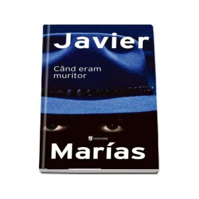 Cand eram muritor - Javier Marias (Serie de autor)
