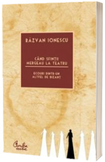 Cand sfintii mergeau la teatru