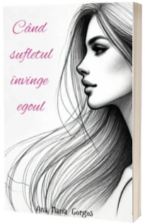 Cand sufletul invinge egoul Cand sufletul invinge egoul