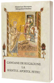 Canoane de rugaciune la Sfantul Apostol Petru