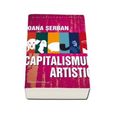Capitalismul artistic - Serban Oana