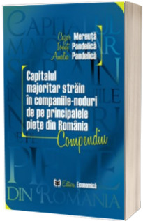 Capitalul majoritar strain in companiile-noduri de pe principalele piete din Romania. Compendiu