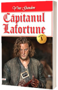 Capitanul Lafortune. Volumul I