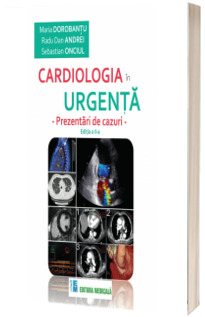 Cardiologia in urgenta. Prezentari de cazuri. Editia a II-a
