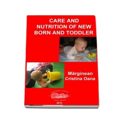 Care and nutrition of new born and toddler