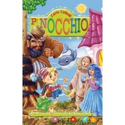 Carlo Collodi - Pinocchio - Editie ilustrata (Editie 2015)