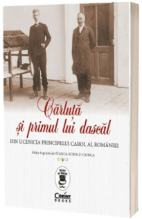 Carluta si primul lui dascal. Din ucenicia principelui Carol al Romaniei