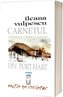 Carnetul din port-hart (Roman). Editie ne varietur