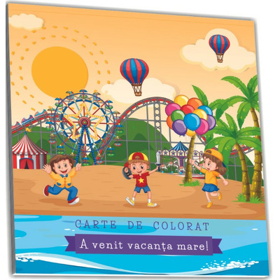 Carte de colorat - A venit vacanta mare!