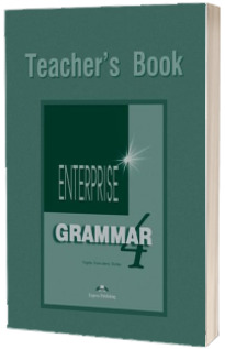 Carte de gramatica. Enterprise Grammar 4 (TB). Manualul profesorului pentru clasa a VIII-a
