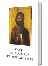 Carte de rugaciuni cu opt Acatiste