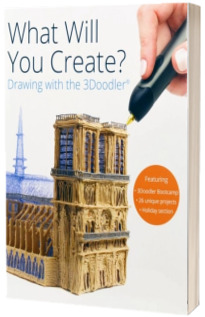 Carte proiecte, modele si instructiuni pentru creion 3D, 3Doodler
