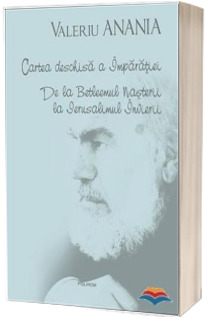 Cartea deschisa a Imparatiei. De la Betleemul Nasterii la Ierusalimul Invierii