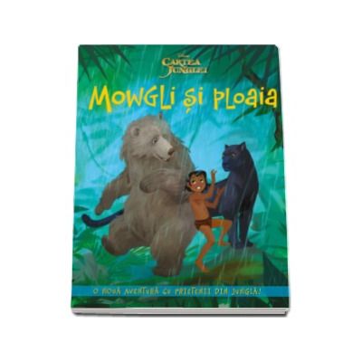 Cartea Junglei. Mowgli si ploaia - O noua aventura cu prietenii din jungla!