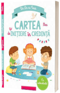 Cartea mea de initiere in credinta Cartea mea de initiere in credinta