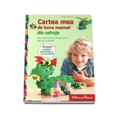 Cartea mea de lucru manual din cofraje - Idei multicolore pentru lucru manual si joaca