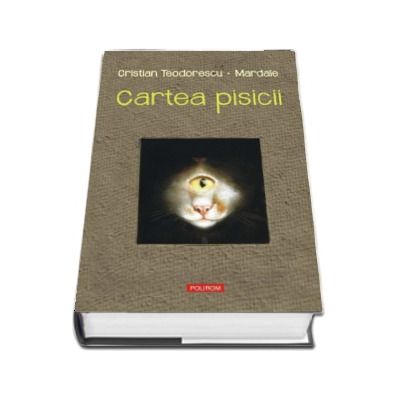 Cartea pisicii - Cristian Teodorescu (Editie ilustrata)