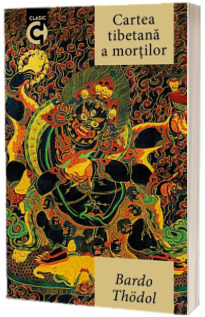 Cartea tibetana a mortilor - Bardo Thodol (Editia a VI-a, 2018)