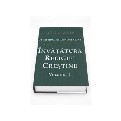Invatatura religiei crestine - Volumul I+II