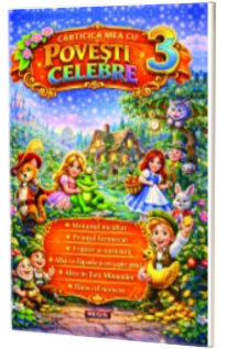 Carticica mea cu povesti celebre - numarul 3 (Editie ilustrata) Carticica mea cu povesti celebre - numarul 3 (Editie ilustrata)