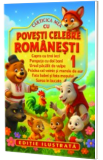 Carticica mea cu povesti celebre romanesti - Editie ilustrata