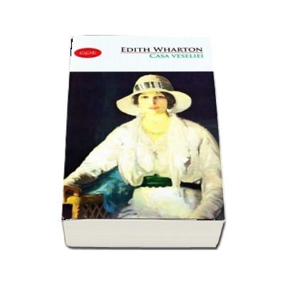 Casa veseliei - Edith Wharton (Colectia carte pentru toti)