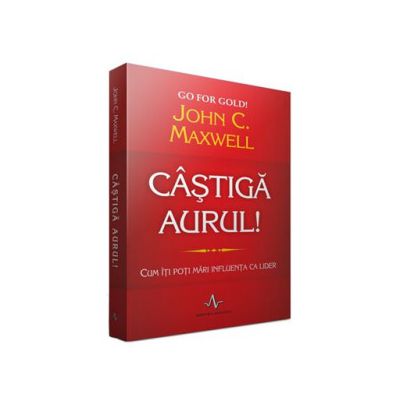 Castiga aurul! - Cum iti poti mari influenta ca lider