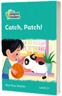 Catch, Patch! Collins Peapod Readers. Level 3