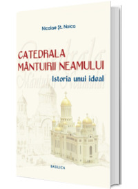 Catedrala Mantuirii Neamului, volumul I