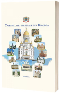 Catedralele eparhiale din Romania