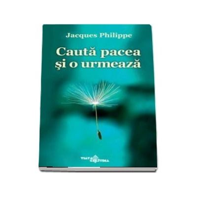 Cauta pacea si o urmeaza