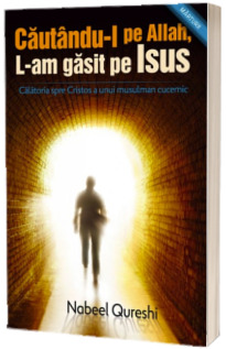 Cautandu-l pe Allah, L-am gasit pe Isus