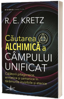 Cautarea Alchimica a campului unificat